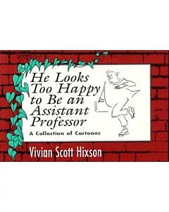 He Looks Too Happy to Be an Assistant Professor: A Collection of Cartoons