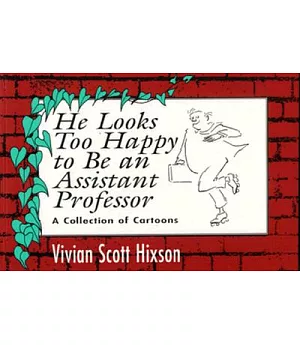 He Looks Too Happy to Be an Assistant Professor: A Collection of Cartoons