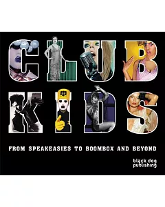 Club Kids: From Speakeasies to Boombox and Beyond