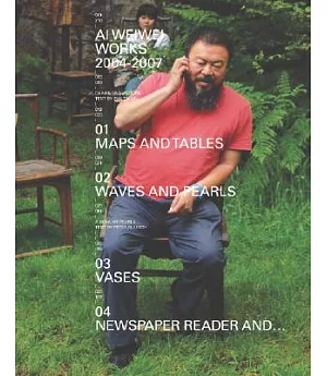 Ai Weiwei Works 2004-2007