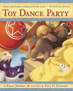 Toy Dance Party: Being the Further Adventures of a Bossyboots Stingray, a Courageous Buffalo, & a Hopeful Round Someone Called P