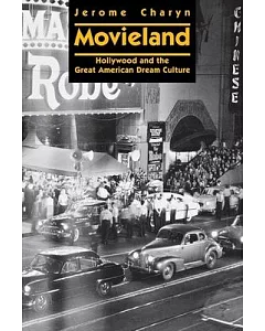 Movieland: Hollywood and the Great American Dream Culture