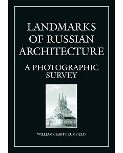 Landmarks of Russian Architecture: A Photographic Survey
