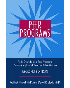 Peer Programs: An In-depth Look at Peer Programs, Planning, Implementation, and Administration