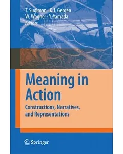 Meaning In Action: Constructions, Narratives, and Representations