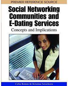 Social Networking Communities and E-Dating Services: Concepts and Implications