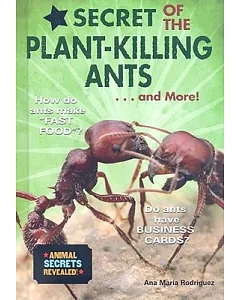 Secret of the Plant-Killing Ants and More!