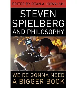 Steven Spielberg and Philosophy