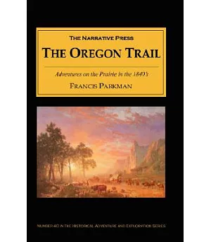 The Oregon Trail: Adventures on the Prairie in the 1840’s