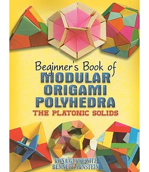 Beginner’s Book of Modular Origami Polyhedra: The Platonic Solids