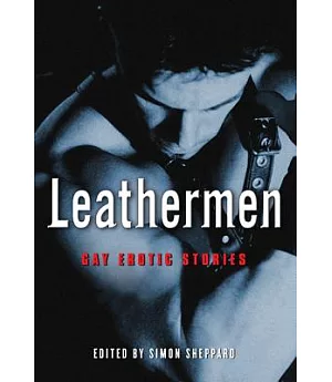 Leathermen: Gay Erotic Stories