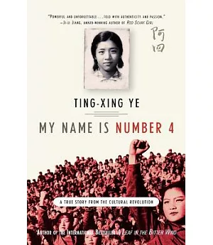 My Name Is Number 4: A True Story of the Cultural Revolution
