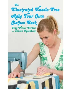 The Illustrated Hassle-Free Make Your Own Clothes Book