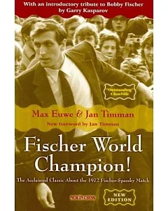 Fischer World Champion!: The Acclaimed Classic About the 1972 Fischer-Spassky World Championship Match