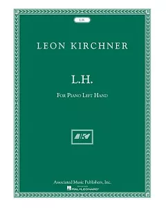 Leon kirchner - L.h. for Leon Fleisher: For Piano Left Hand