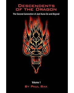 Descendents of the Dragon: The Next Generation of Jeet Kune Do and Beyond, Vol. 1