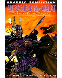 Alexander the Great: The Life of a King and a Conqueror