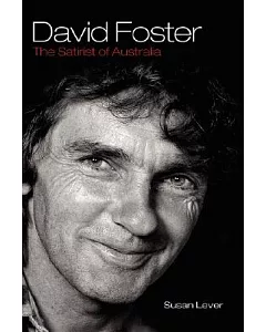 David Foster: The Satirist of Australia