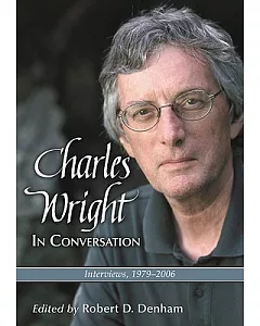 Charles Wright In Conversation: Interviews, 1979-2006