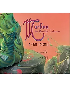 Martina the Beautiful Cockroach: A Cuban Folktale