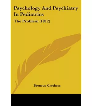 Psychology And Psychiatry In Pediatrics: The Problem