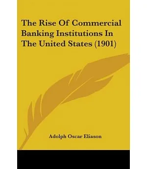 The Rise Of Commercial Banking Institutions In The United States