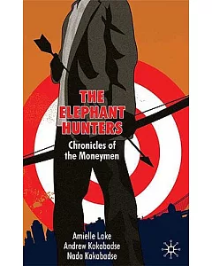 The Elephant Hunters: Chronicles of the Moneymen