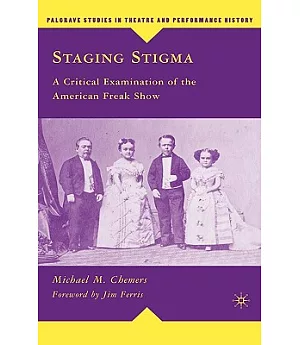 Staging Stigma: A Critical Examination of the American Freak Show