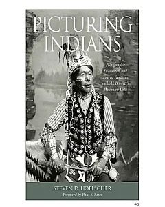 Picturing Indians: Photographic Encounters and Tourist Fantasies in H. H. Bennett’s Wisconsin Dells