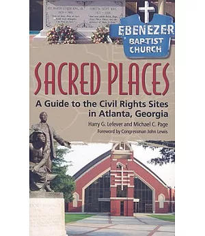 Sacred Places: A Guide to the Civil Rights Sites in Atlanta, Georgia