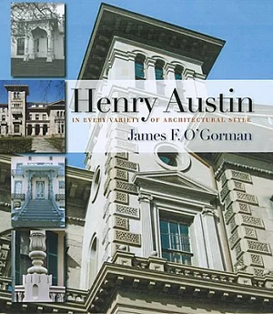 Henry Austin: In Every Variety of Architectural Style