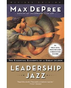 Leadership Jazz: The Essential Elements of a Great Leader