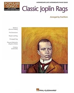Classic joplin Rags: Intermediate/Late Intermediate Piano Solos