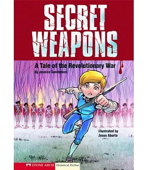 Secret Weapons: A Tale of the Revolutionary War