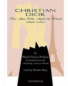 Christian Dior: The Man Who Made The World Look New, Library Edition
