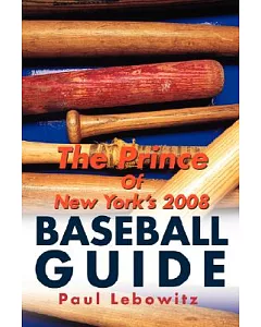 The Prince Of New York’s Baseball Guide 2008