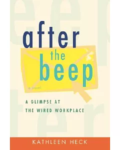 After the Beep: A Glimpse at the Wired Workplace