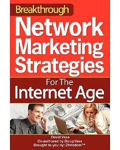 Breakthrough Network Marketing Strategies For The Internet Age