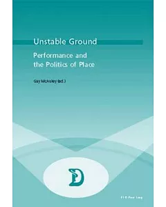 Unstable Ground: Performance and the Politics of Place