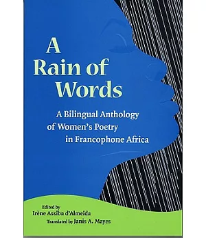 A Rain of Words: A Bilingual Anthology of Women’s Poetry in Francophone Africa