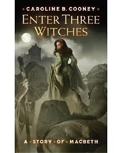Enter Three Witches: A Story of Macbeth