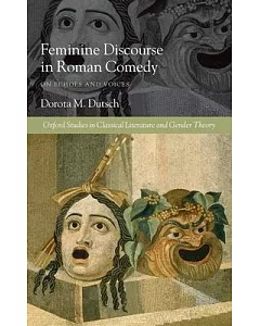 Feminine Discourse in Roman Comedy: On Echoes and Voices
