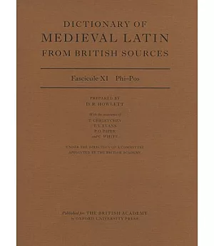 Dictionary of Medieval Latin from British Sources: Fascicule XI: Phi-Pos
