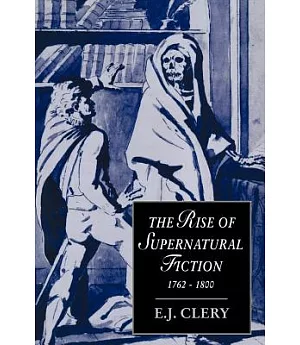 The Rise of Supernatural Fiction, 1762-1800