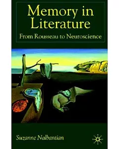Memory In Literature: From Rousseau To Neuroscience