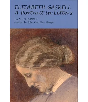 Elizabeth Gaskell: A Portrait in Letters