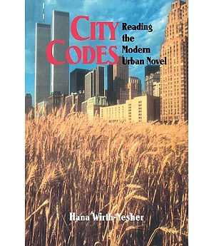 City Codes: Reading the Modern Urban Novel