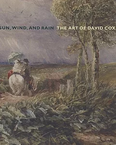 Sun, Wind, and Rain: The Art of David Cox