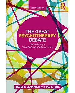 The Great Psychotherapy Debate: The Evidence for What Makes Psychotherapy Work