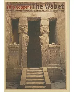 The Wabet: Tradition and Innovation in Temples of the Ptolemaic and Roman Period